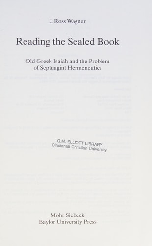 Reading the Sealed Book Old Greek Isaiah and the Problem of Septuagint Hermeneutics