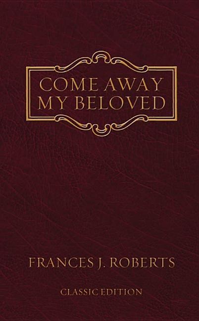 Come Away My Beloved: Original Edition