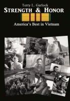Strength & Honor: Americas Best in Vietnam