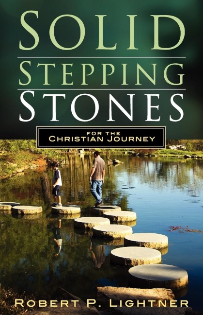 Solid Stepping Stones for the Christians Journey