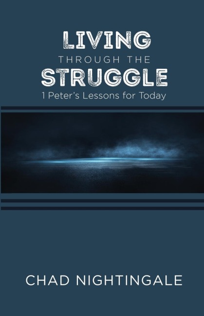 Living Through the Struggle: 1 Peters Lessons for Today