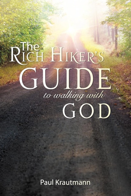 The Rich Hikers Guide to Walking with God