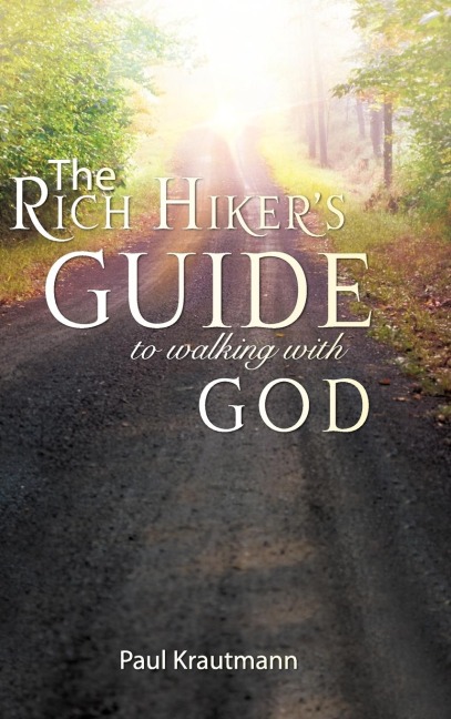 The Rich Hikers Guide to Walking with God