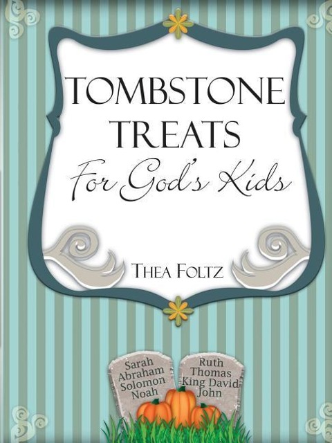 Tombstone Treats for Gods Kids