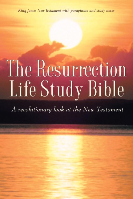 The Resurrection Life Study Bible