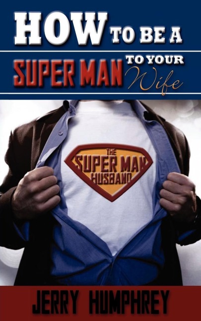 How to be a super man to your wife