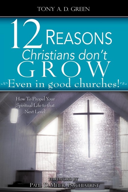 Twelve Reasons Christians dont grow...Even in good churches!