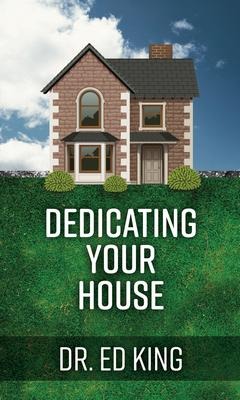 Dedicating Your House to the Lord