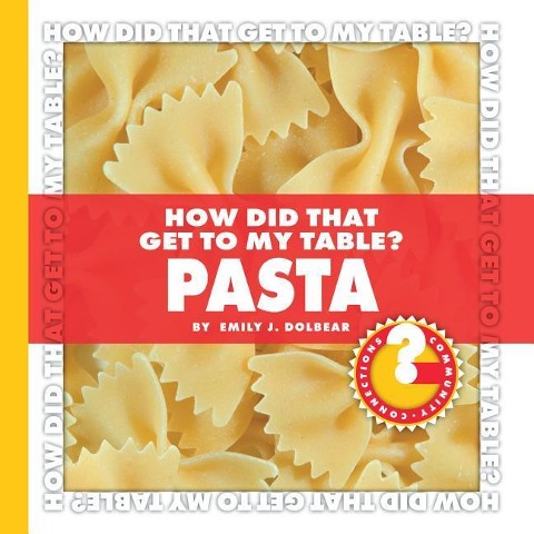 How Did That Get to My Table? Pasta
