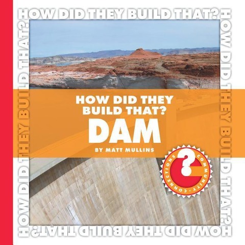How Did They Build That? Dam