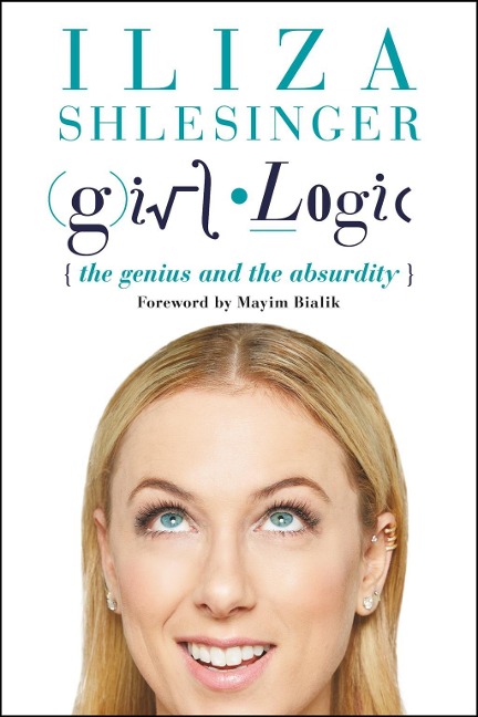 Girl Logic: The Genius and the Absurdity