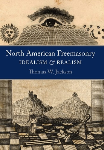 North American Freemasonry Idealism and Realism