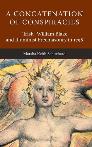 A Concatenation of Conspiracies Irish William Blake and Illuminist Freemasonry In 1798