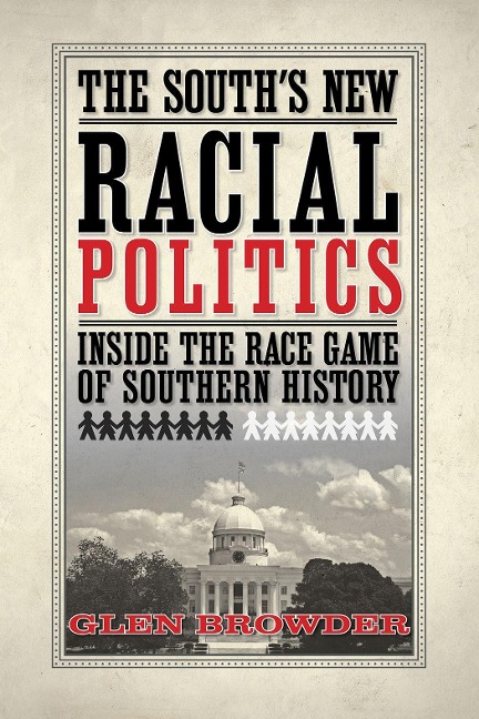 The Souths New Racial Politics: Inside the Race Game of Southern History