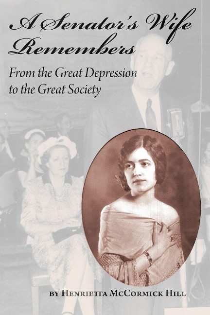 A Senators Wife Remembers: From the Great Depression to the Great Society