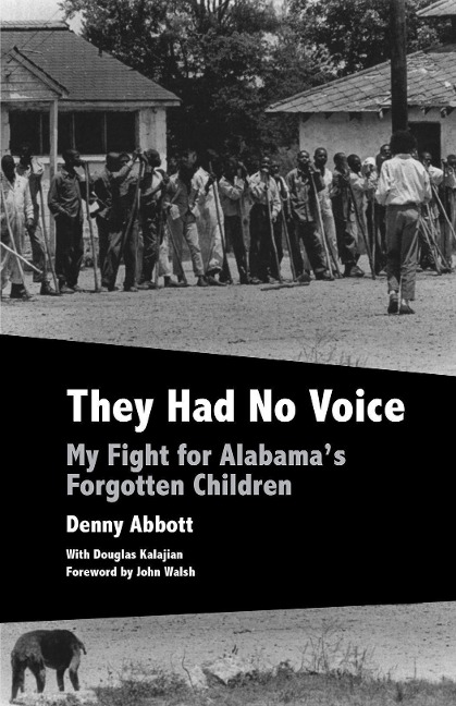 They Had No Voice: My Fight for Alabamas Forgotten Children