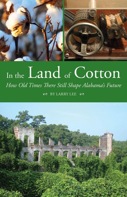 In the Land of Cotton: How Old Times There Still Shape Alabamas Future