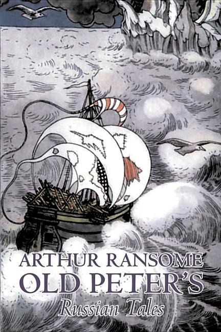 Old Peters Russian Tales by Arthur Ransome, Fiction, Animals - Dragons, Unicorns & Mythical
