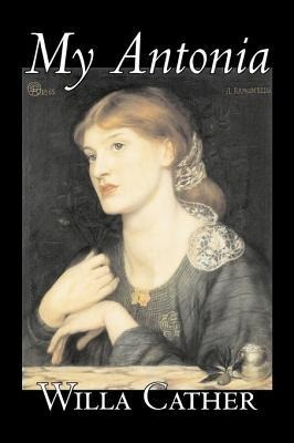 My Antonia by Willa Cather, Fiction, Classics