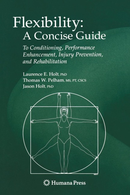 Flexibility: A Concise Guide: To Conditioning, Performance Enhancement, Injury Prevention, and Rehabilitation
