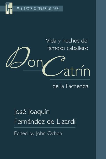 Vida Y Hechos del Famoso Caballero Don Catrín de la Fachenda: An MLA Text Edition