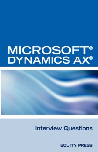 Microsoft« Dynamics Ax« Interview Questions Unofficial Microsoft Dynamics AX Axapta Certification Review