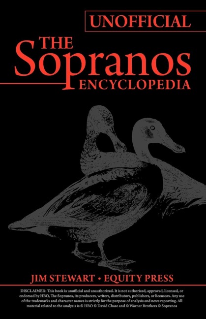 Unofficial Sopranos Series Guide or Ultimate Unofficial Sopranos Encyclopedia: The Sopranos Encyclopedia: Unofficial Sopranos News, Sopranos Analysis, and Sopranos Interpretation or Sopranos Unoffical Guide