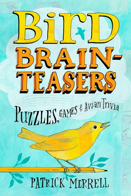 Bird Brainteasers: Puzzles, Games & Avian Trivia