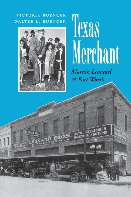 Texas Merchant: Marvin Leonard and Fort Worth