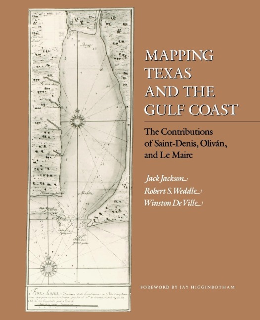 Mapping Texas and the Gulf Coast: Teh Contributions of Saint-Denis, Olivan, and Le Maire