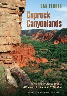 Caprock Canyonlands: Journeys Into the Heart of the Southern Plains, Twentieth Anniversary Edition Volume 23