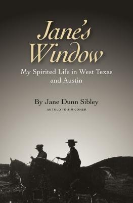 Janes Window: My Spirited Life in West Texas and Austin Volume 14