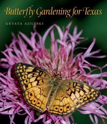 Butterfly Gardening for Texas: Volume 46