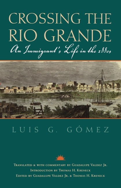 Crossing the Rio Grande: An Immigrants Life in the 1880s