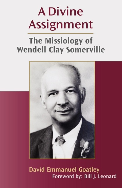 A Divine Assignment: The Missiology of Wendell Clay Somerville