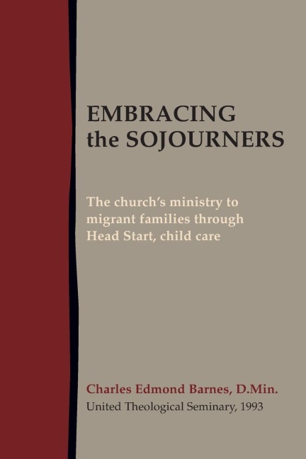 Embracing the Sojourners: The churchs ministry to migrant families through Head Start, child care