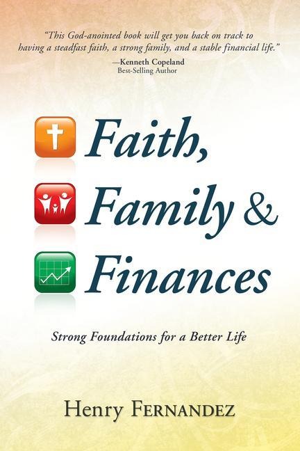 Faith, Family & Finances: Strong Foundations for a Better Life