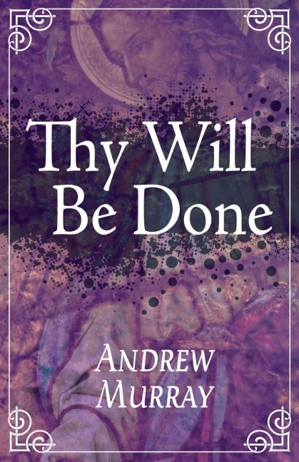Thy Will Be Done
