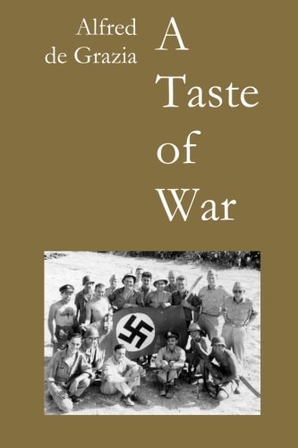 A Taste of War Soldiering in World War II : Memoirs