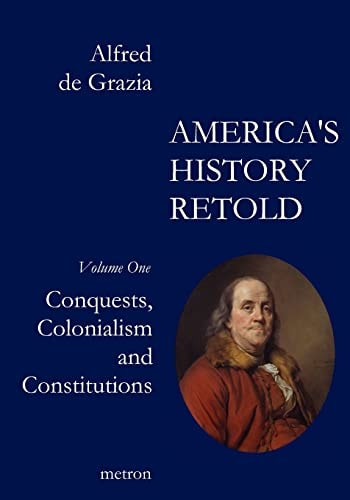 America's History Retold Conquests, Colonialism and Constitutions