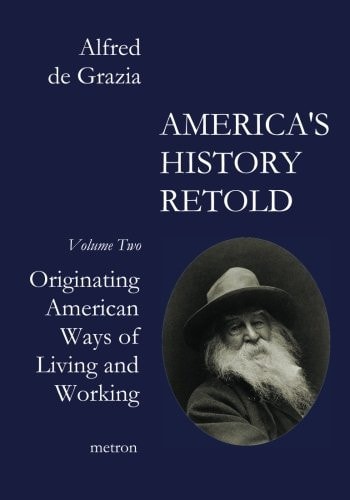 America's History Retold Originating American Ways of Living and Working