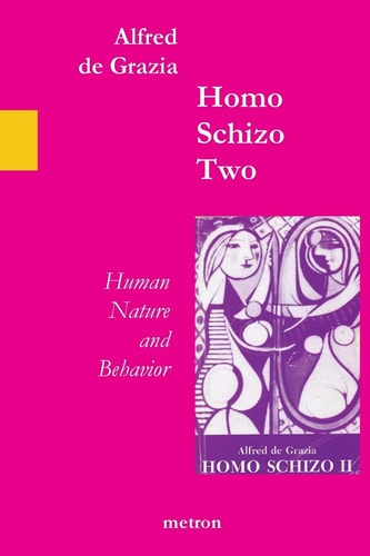 Homo Schizo Two Human Nature and Behavior