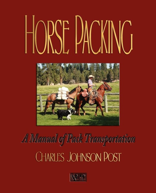 Horse Packing: A Manual of Pack Transportation