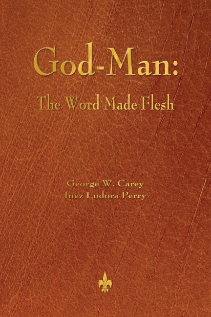 God-Man: The Word Made Flesh