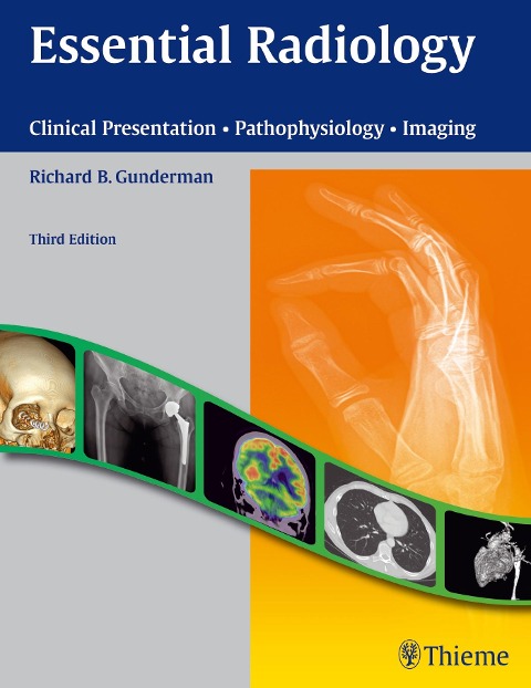 Essential Radiology: Clinical Presentation - Pathophysiology - Imaging
