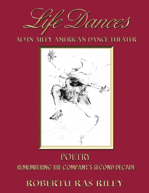 Life Dances Alvin Ailey American Dance Theater - Poetry Remembering the Companys Second Decade