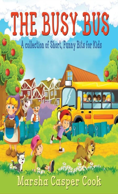 The Busy Bus: A Collection of Short Childrens Poems