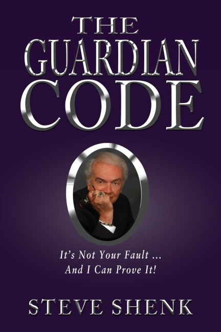 The Guardian Code: Its Not Your Fault [And I Can Prove It!]