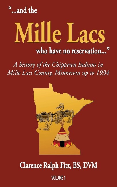 ...and the Mille Lacs who have no reservation...: A history of the Chippewa Indians in Mille Lacs County, Minnesota up to 1934
