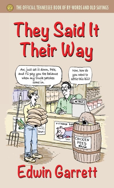 They Said It Their Way: The Official Tennessee Book of By-Words and Old Sayings